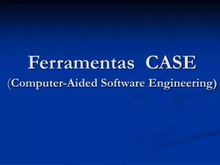 ferramentas case computer aided software engineering
