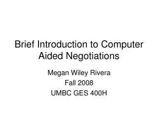 Brief Introduction to Computer Aided Negotiations