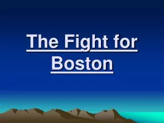 The Fight for Boston