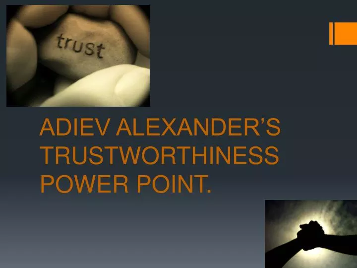 adiev alexander s trustworthiness power point