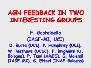 AGN FEEDBACK IN TWO INTERESTING GROUPS