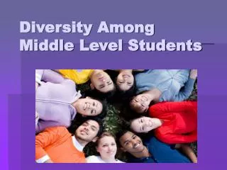 Diversity Among Middle Level Students