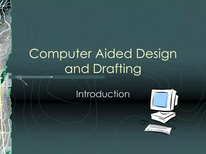 computer aided design and drafting