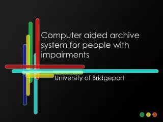 Computer aided archive system for people with impairments
