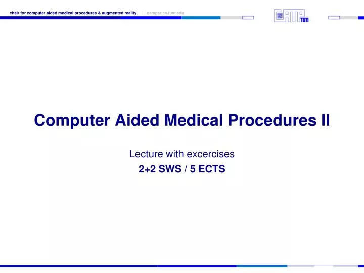 computer aided medical procedures ii