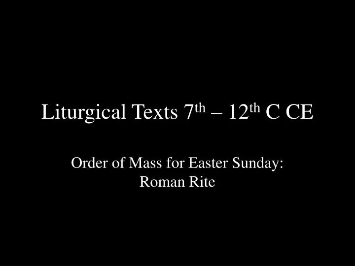 liturgical texts 7 th 12 th c ce