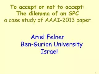To accept or not to accept: The dilemma of an SPC a case study of AAAI-2013 paper