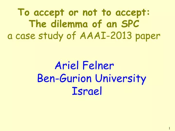 to accept or not to accept the dilemma of an spc a case study of aaai 2013 paper