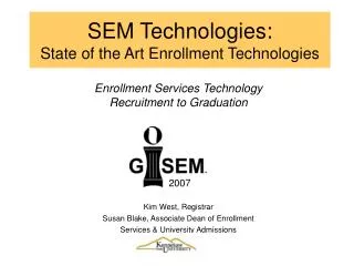 SEM Technologies: State of the Art Enrollment Technologies