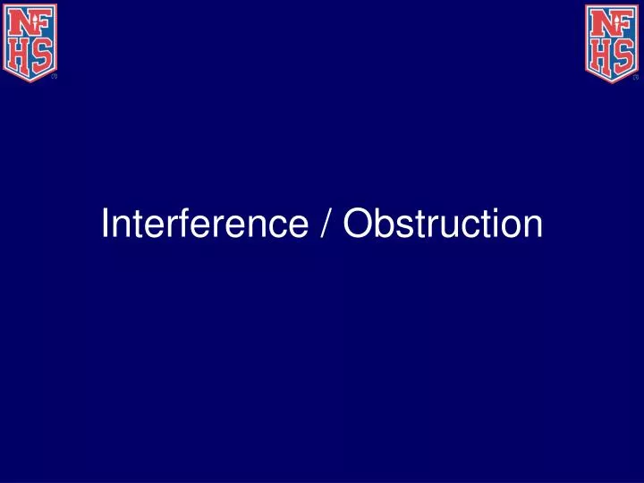 interference obstruction