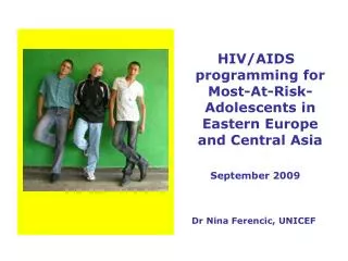 HIV/AIDS programming for Most-At-Risk-Adolescents in Eastern Europe and Central Asia