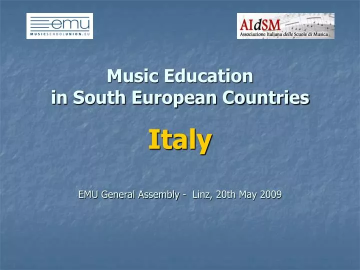 music education in south european countries italy emu general assembly linz 20th may 2009