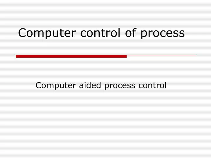 computer control of process