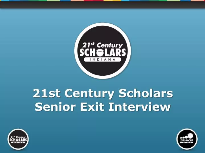 21st century scholars senior exit interview