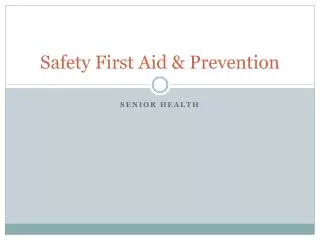 Safety First Aid &amp; Prevention