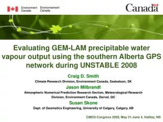 Craig D. Smith Climate Research Division, Environment Canada, Saskatoon, SK Jason Milbrandt