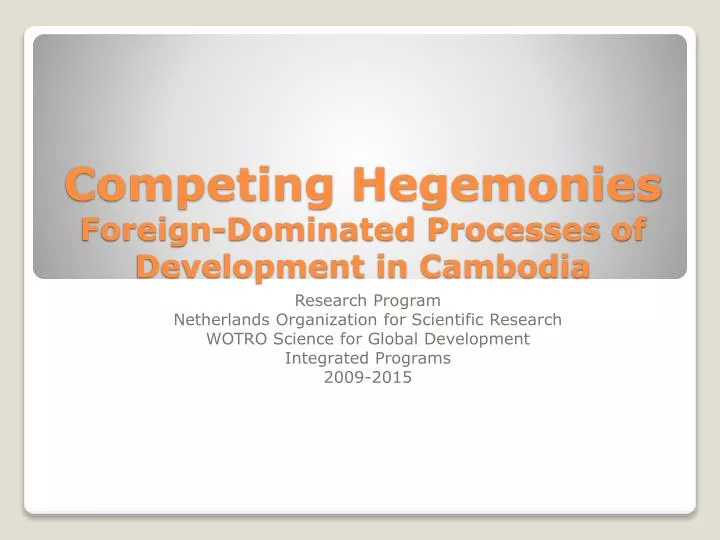 competing hegemonies foreign dominated processes of development in cambodia