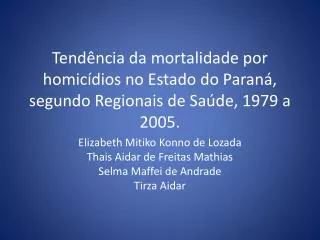tend ncia da mortalidade por homic dios no estado do paran segundo regionais de sa de 1979 a 2005