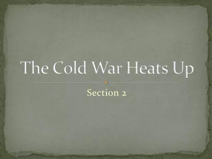 the cold war heats up