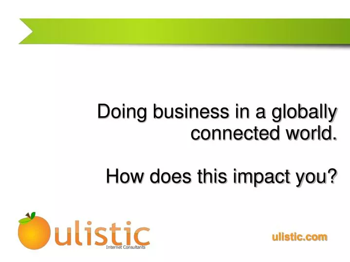 doing business in a globally connected world how does this impact you