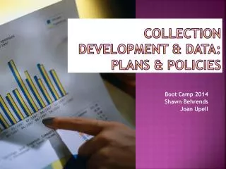 Collection Development &amp; Data: Plans &amp; Policies