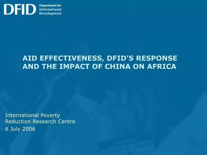 aid effectiveness dfid s response and the impact of china on africa
