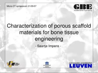 Characterization of porous scaffold materials for bone tissue engineering - Saartje Impens -