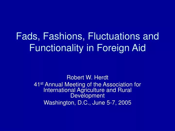 fads fashions fluctuations and functionality in foreign aid