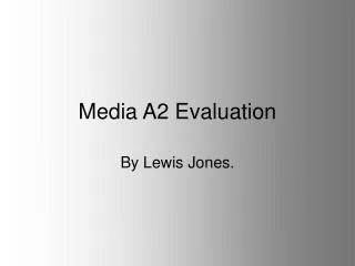 Media A2 Evaluation