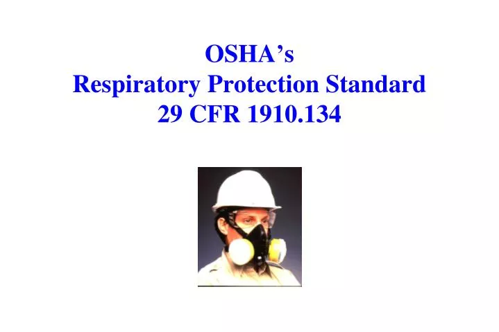 osha s respiratory protection standard 29 cfr 1910 134