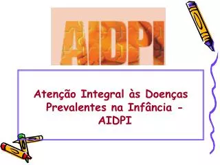 Atenção Integral às Doenças Prevalentes na Infância - AIDPI