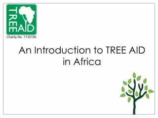 An Introduction to TREE AID in Africa