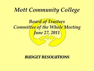 Mott Community College Board of Trustees Committee of the Whole Meeting June 27, 2011