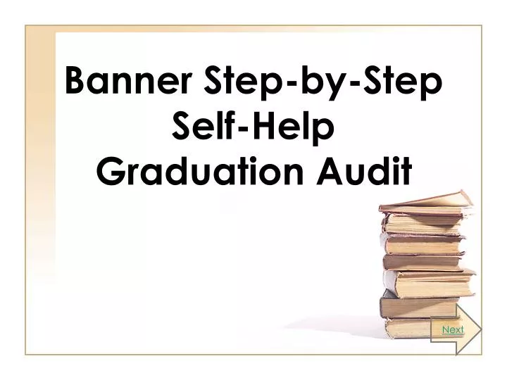 banner step by step self help graduation audit