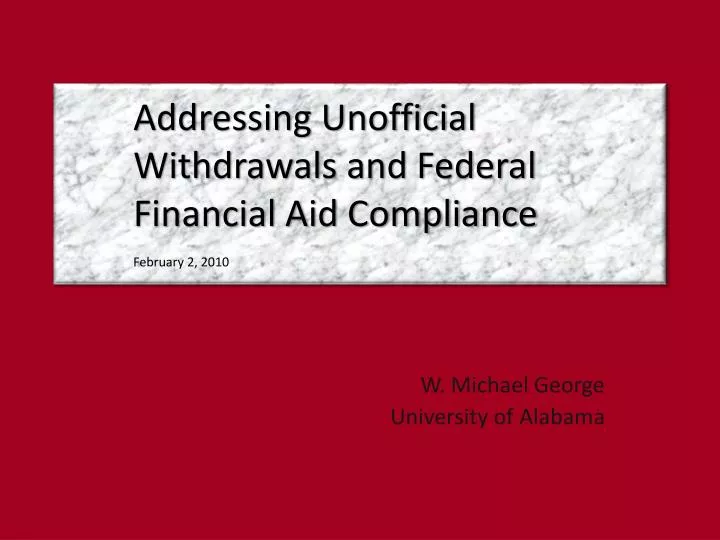 addressing unofficial withdrawals and federal financial aid compliance february 2 2010