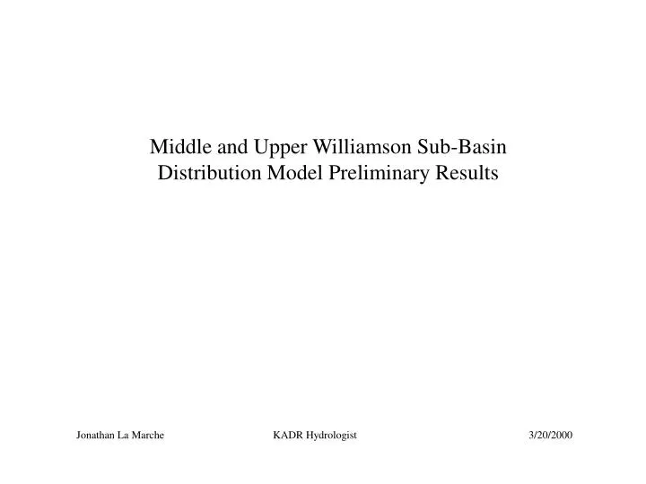 middle and upper williamson sub basin distribution model preliminary results