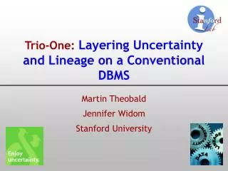 Trio-One: Layering Uncertainty and Lineage on a Conventional DBMS