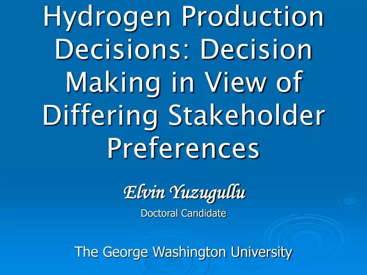 hydrogen production decisions decision making in view of differing stakeholder preferences