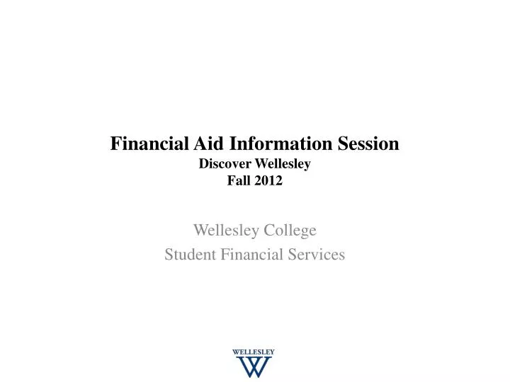 financial aid information session discover wellesley fall 2012