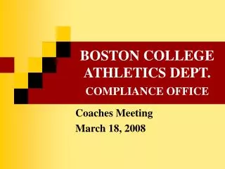 BOSTON COLLEGE ATHLETICS DEPT. COMPLIANCE OFFICE