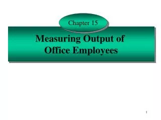 Measuring Output of Office Employees