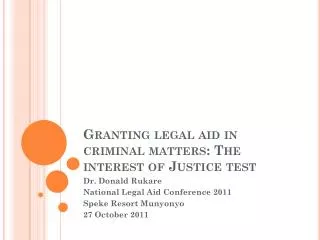 Granting legal aid in criminal matters: The interest of Justice test