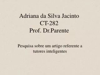 adriana da silva jacinto ct 282 prof dr parente
