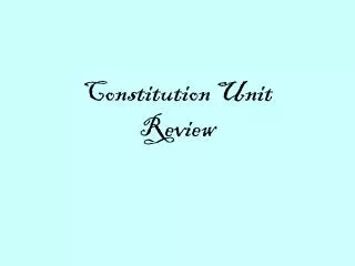 Constitution Unit Review