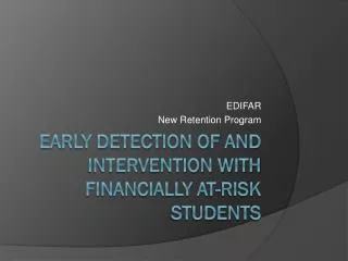 Early Detection of and Intervention with Financially At-Risk Students