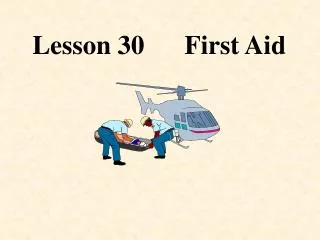 Lesson 30 First Aid