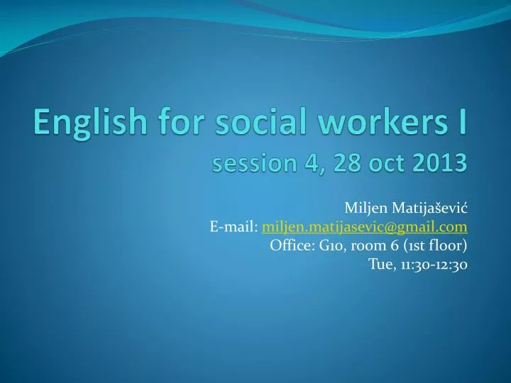 english for social workers i session 4 28 oct 2013