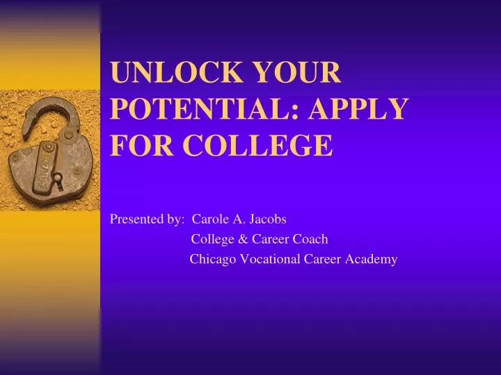 unlock your potential apply for college