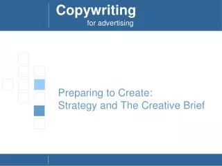 Preparing to Create: Strategy and The Creative Brief