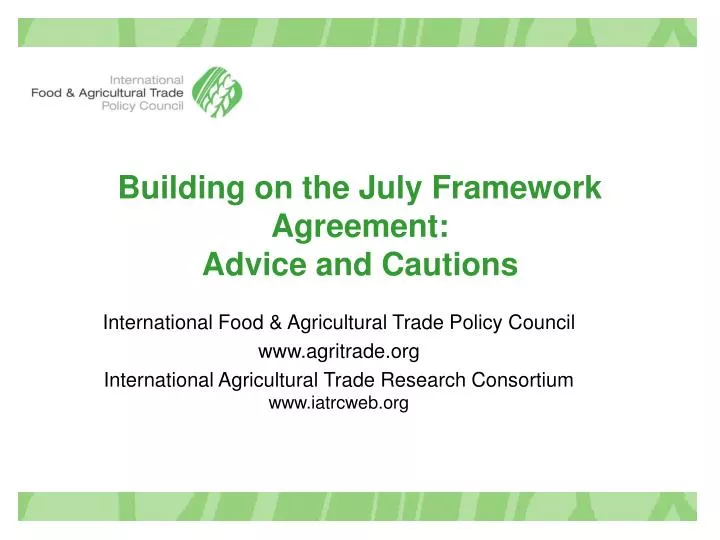 building on the july framework agreement advice and cautions